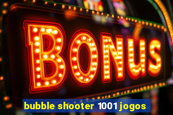 bubble shooter 1001 jogos